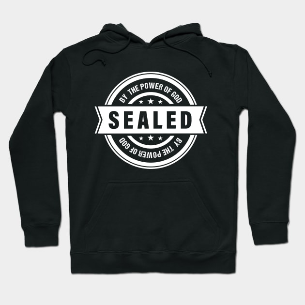 Sealed by the Power of God Hoodie by Joe Camilo Designs